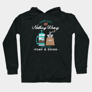 Pump and Grind Coffee Hoodie